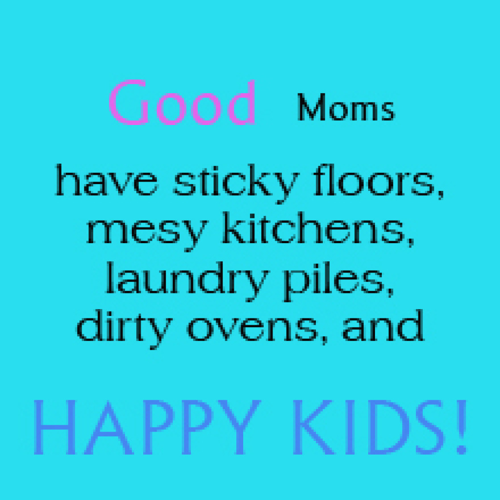 Parenting Quotes - Good Moms