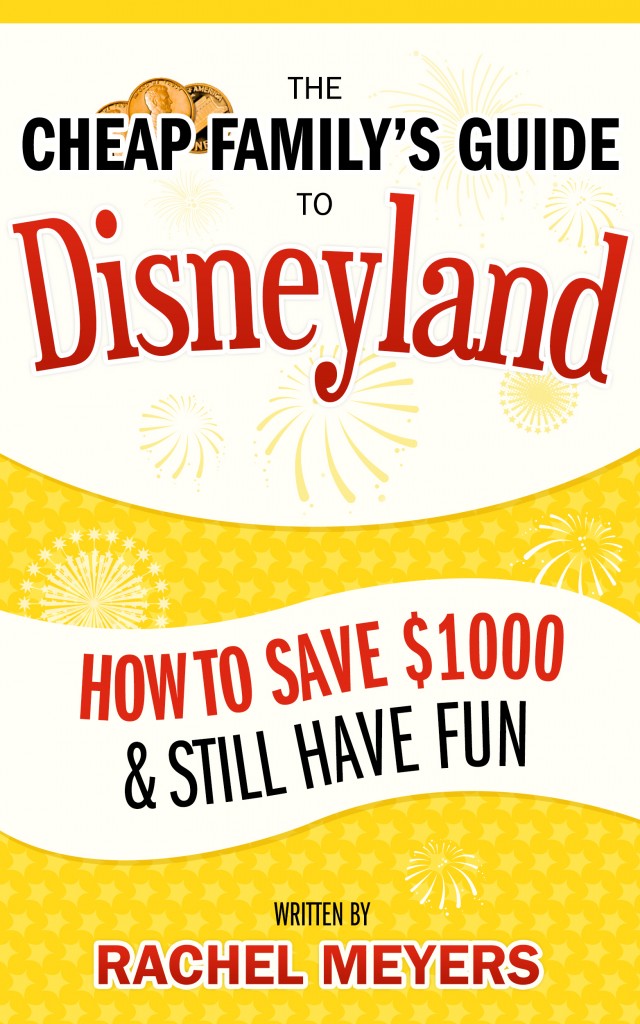 How to Save Money at Disneyland Second Edition Positively Mommy